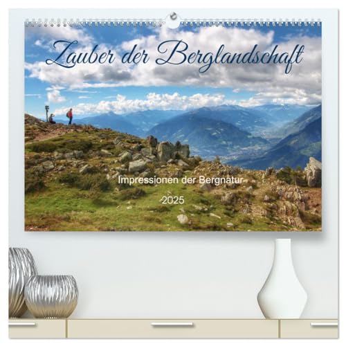 Zauber der Berglandschaft (hochwertiger Premium Wandkalender 2025 DIN A2 quer), Kunstdruck in Hochglanz von CALVENDO