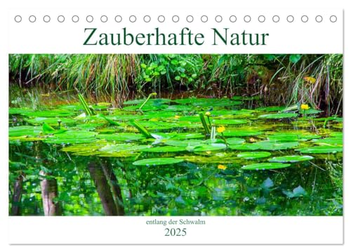 Zauberhafte Natur entlang der Schwalm (Tischkalender 2025 DIN A5 quer), CALVENDO Monatskalender von CALVENDO