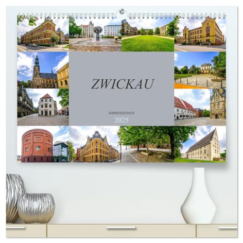 Zwickau Impressionen (hochwertiger Premium Wandkalender 2025 DIN A2 quer), Kunstdruck in Hochglanz von CALVENDO