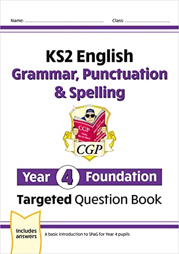 KS2 English Year 4 Foundation Grammar, Punctuation & Spelling Targeted Question Book w/Answers (CGP Year 4 English)