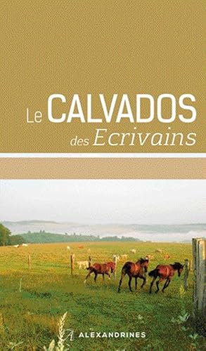 CALVADOS DES ECRIVAINS von ALEXANDRINES