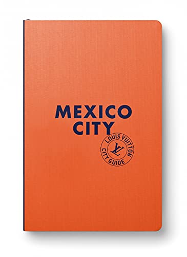 Mexico City Guide 2022 (Anglais) von LOUIS VUITTON