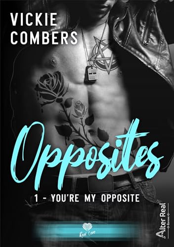 You're my opposite: Opposites - T01 von ALTER REAL ED