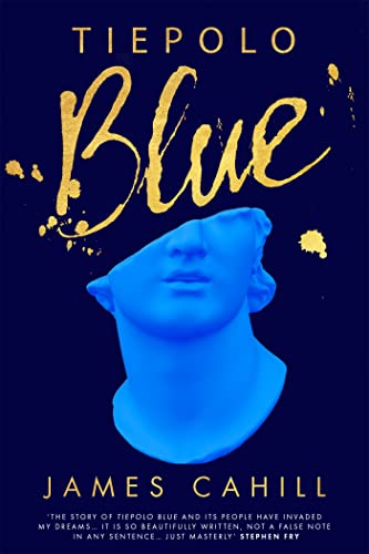 Tiepolo Blue: 'The best novel I have read for ages' Stephen Fry von Sceptre
