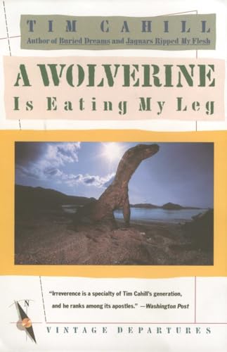 A Wolverine Is Eating My Leg (Vintage Departures)