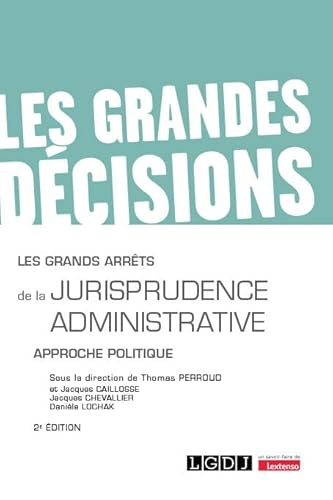 Les grands arrêts de la jurisprudence administrative: Approche politique von LGDJ