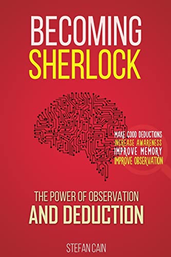 Becoming Sherlock: The Power of Observation & Deduction von CREATESPACE