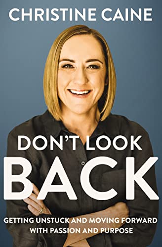 Don't Look Back: Getting Unstuck and Moving Forward with Passion and Purpose von Thomas Nelson