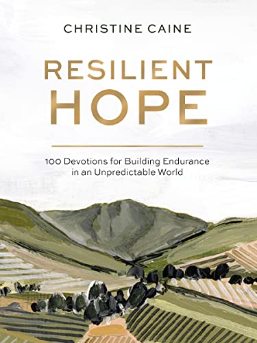 Resilient Hope: 100 Devotions for Building Endurance in an Unpredictable World von Thomas Nelson