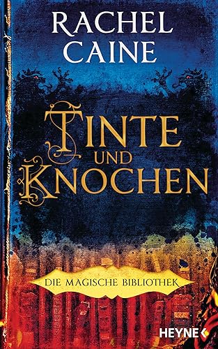 Tinte und Knochen – Die Magische Bibliothek: Die Dark-Academia-Sensation - Roman (Die Magische Bibliothek-Reihe, Band 1) von Heyne Verlag