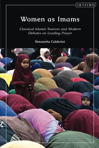 Women as Imams: Classical Islamic Sources and Modern Debates on Leading Prayer