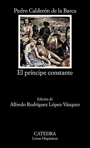 El príncipe constante (Letras Hispánicas) von Ediciones Cátedra