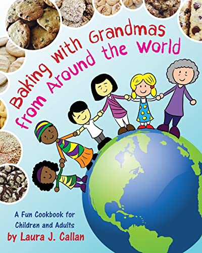 Baking with Grandmas from Around the World: A Fun Cookbook for Children and Adults von CREATESPACE