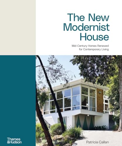 The New Modernist House: Mid-Century Homes Renewed for Contemporary Living von Thames & Hudson
