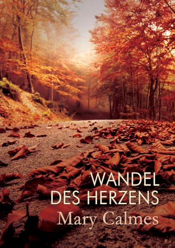 Wandel des Herzens: Volume 1