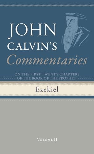 Commentaries on the First Twenty Chapters of the Book of the Prophet Ezekiel, Volume 2