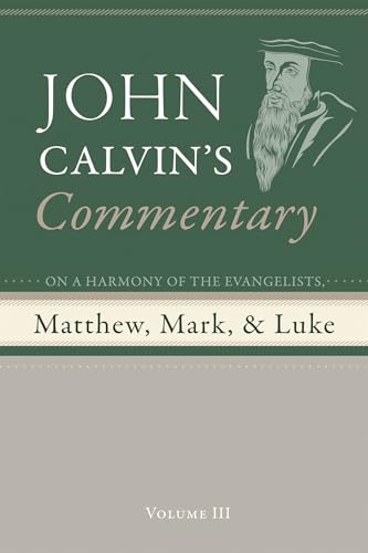 Commentary on a Harmony of the Evangelists, Matthew, Mark, and Luke, Volume 3 von Wipf and Stock