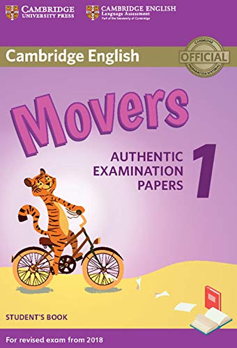 Cambridge English Young Learners 1 for Revised Exam from 2018 Movers Student's Book: Authentic Examination Papers (Cambridge Young Learners English Tests)