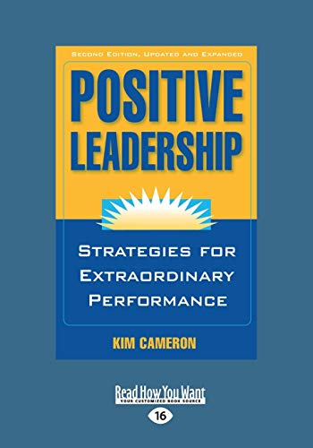 Positive Leadership: Strategies for Extraordinary Performance von ReadHowYouWant