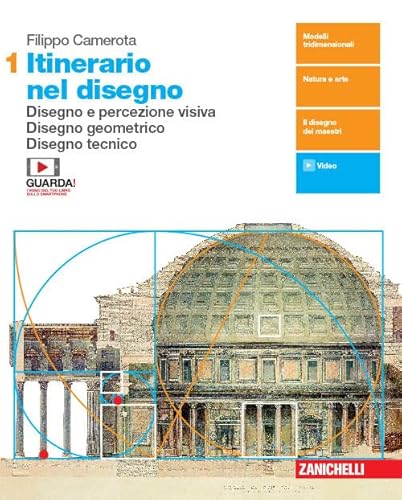 Itinerario nel disegno. Per le Scuole superiori. Con e-book. Con espansione online. Disegno e percezione visiva. Disegno geometrico. Disegno tecnico (Vol. 1) von Zanichelli