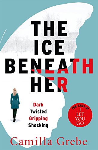 The Ice Beneath Her: The gripping psychological thriller for fans of I LET YOU GO von Zaffré