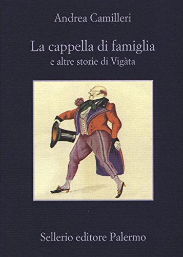 La cappella di famiglia e altre storie di Vigàta (La memoria) von Sellerio Editore Palermo