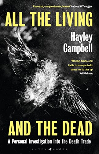 All the Living and the Dead: A Personal Investigation into the Death Trade von Raven Books
