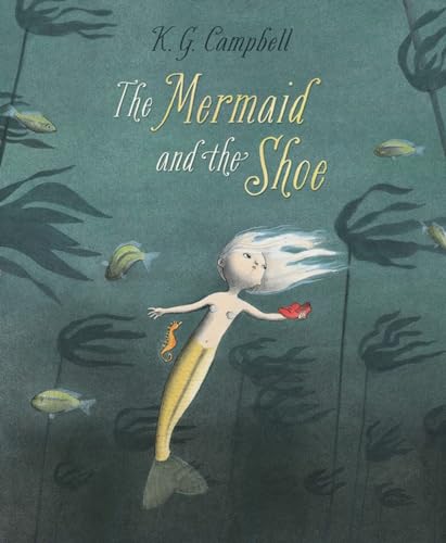 The Mermaid and the Shoe von Kids Can Press