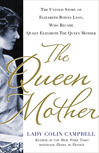 The Queen Mother: The Untold Story of Elizabeth Bowes Lyon, Who Became Queen Elizabeth the Queen Mother von St. Martin's Press