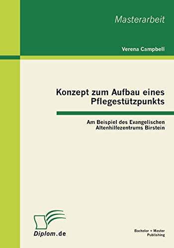 Konzept zum Aufbau eines Pflegestützpunkts: Am Beispiel des Evangelischen Altenhilfezentrums Birstein