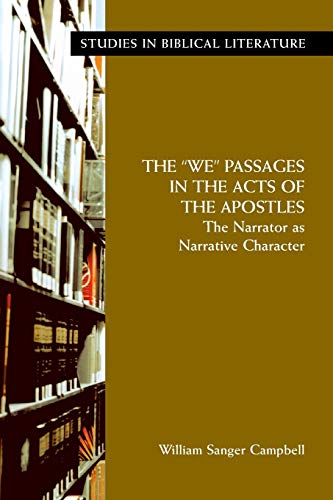 The "We" Passages in the Acts of the Apostles: The Narrator as Narrative Character (Studies in Biblical Literature)