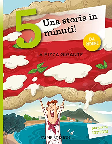 La pizza gigante. Una storia in 5 minuti! Ediz. a colori (Tre passi) von TRE PASSI