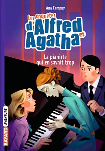 Les enquêtes d'Alfred et Agatha poche, Tome 04: La pianiste qui en savait trop von BAYARD JEUNESSE