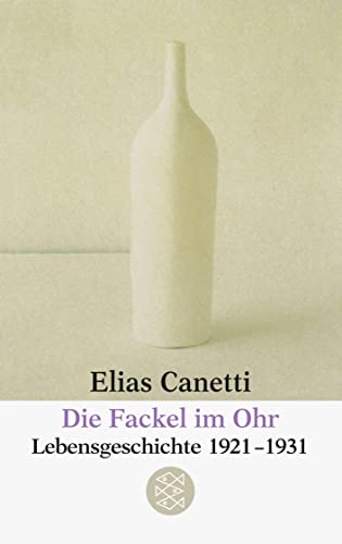 Die Fackel im Ohr: Lebensgeschichte 1921-1931 von FISCHERVERLAGE