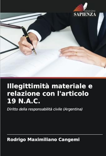 Illegittimità materiale e relazione con l'articolo 19 N.A.C.: Diritto della responsabilità civile (Argentina) von Edizioni Sapienza