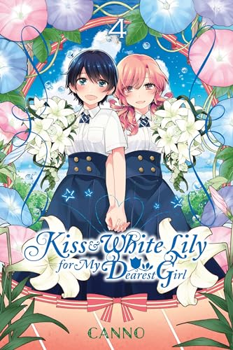 Kiss and White Lily for My Dearest Girl, Vol. 4 (KISS & WHITE LILY FOR MY DEAREST GIRL GN, Band 4) von Yen Press