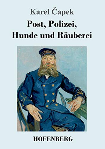 Post, Polizei, Hunde und Räuberei von Hofenberg