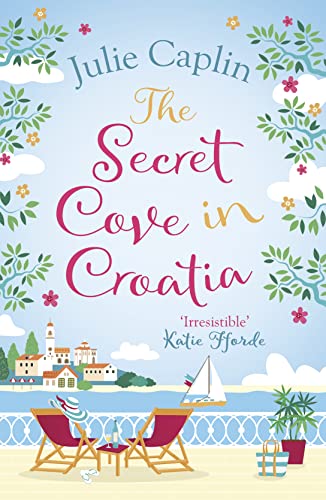 The Secret Cove in Croatia: The best feel good romantic comedy for the summer! (Romantic Escapes)