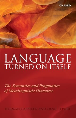 Language Turned on Itself: The Semantics and Pragmatics of Metalinguistic Discourse