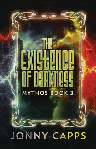 The Existence of Darkness (Mythos, Band 3) von Next Chapter