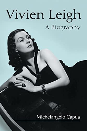 Vivien Leigh: A Biography