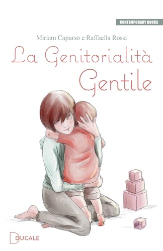 La genitorialità gentile (Contemporary Books)