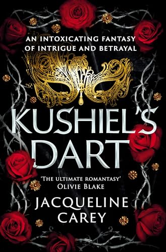 Kushiel's Dart: A Fantasy Romance Full of Magic and Desire (Kushiel's Legacy) von Tor