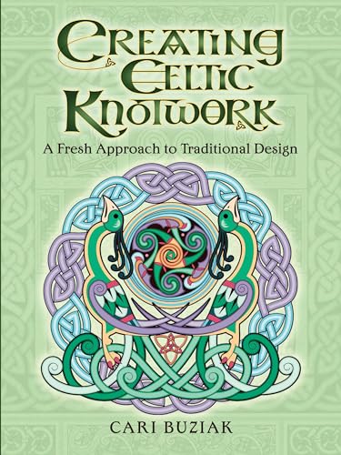 Creating Celtic Knotwork: A Fresh Approach to Traditional Design (Dover Art Instruction) von Dover Publications