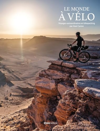 Le Monde à vélo - Voyages extraordinaires en bikepacking von CASA