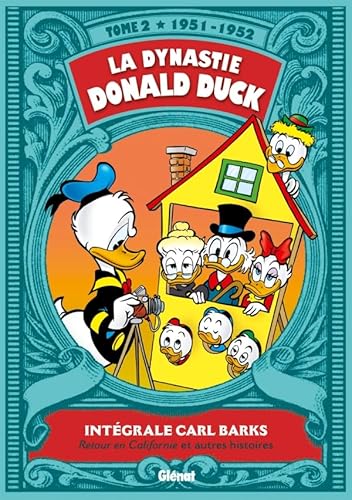 La Dynastie Donald Duck - Tome 02: 1951/1952 - Retour en Californie et autres histoires