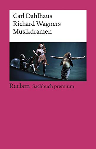 Richard Wagners Musikdramen (Reclams Universal-Bibliothek) von Reclam Philipp Jun.
