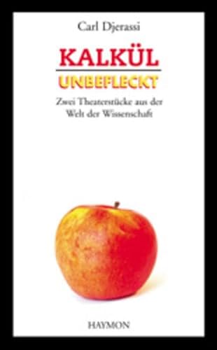 Kalkül / Unbefleckt. Zwei Theaterstücke aus der Welt der Wissenschaft.