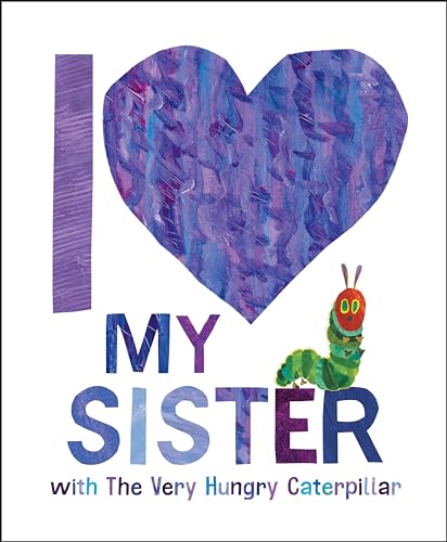 I Love My Sister with The Very Hungry Caterpillar von World of Eric Carle
