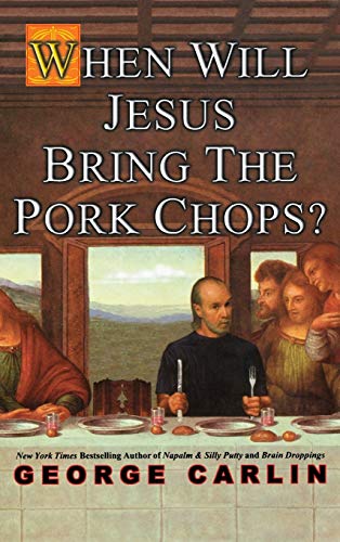 When Will Jesus Bring the Pork Chops? von Hachette